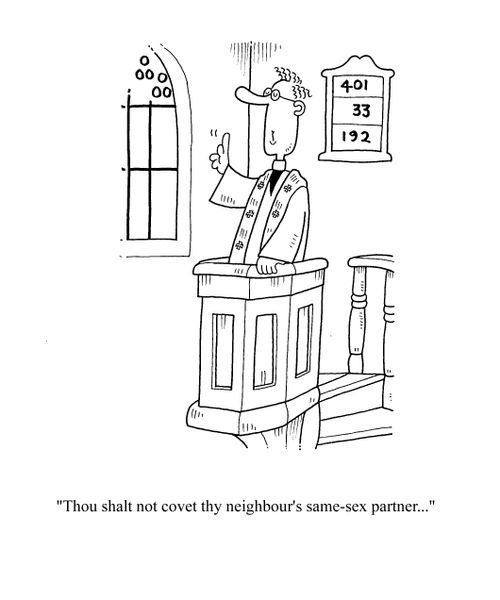 'Thou shall not covet the neighbours same sex partner.'