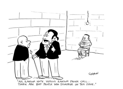 'Ah, ransom note versus ransom phone call...there are bad people who disagree on this issue.'