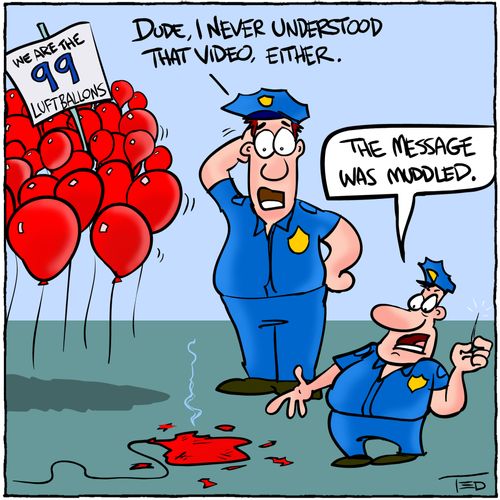 We are the 99 luft balloons.