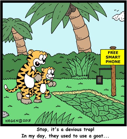 "Stop, it's a devious trap! In my day, they used to use a goat..."