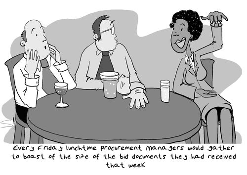 Every Friday lunchtime procurement managers would gather to boast of the size of bid documents they had received that week.