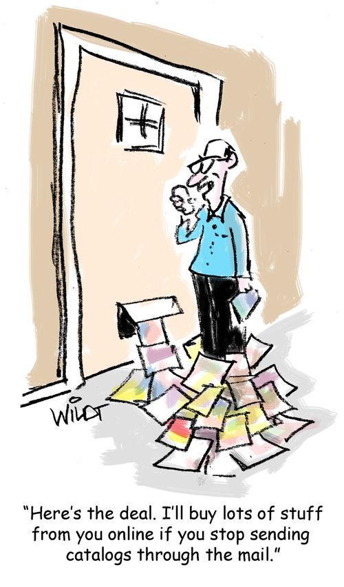 "Here's the deal. I'll buy lots of stuff from you online if you stop sending me catalogs through the mail."