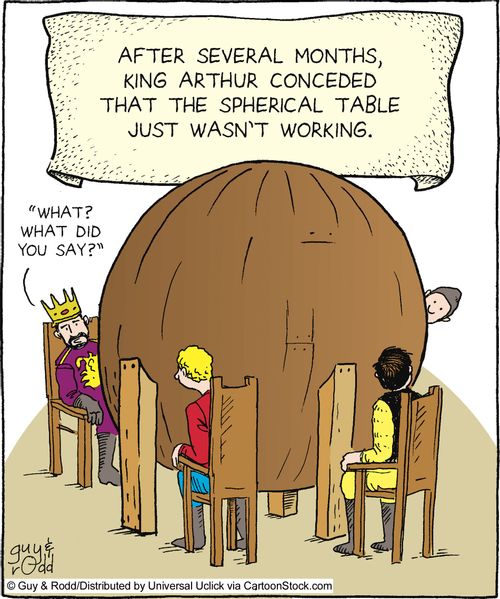 After several months, King Arthur conceded that the spherical table just wasn't working.