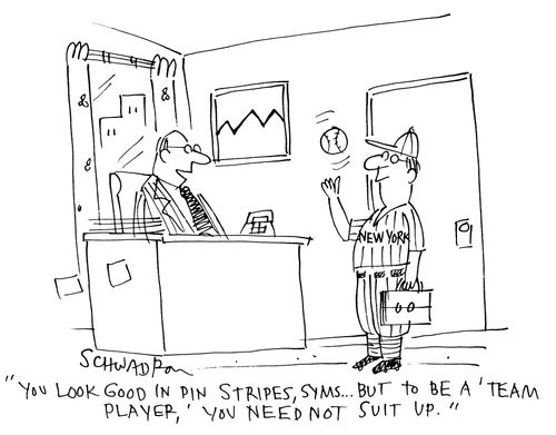 'You look good in pin stripes, Syms... but to be a 'team player,' you need not suit up'