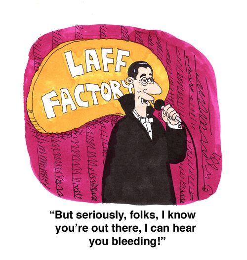 'But seriously , folks, I know you're out there, I can hear you bleeding!'