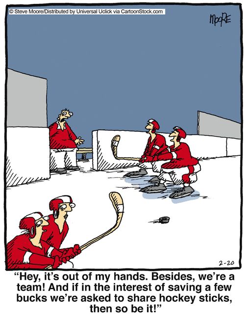 'Hey, it's out of my hands. Besides, we're a team! And if in the interest of saving a few bucks we're asked to share hockey sticks, then so be it!'