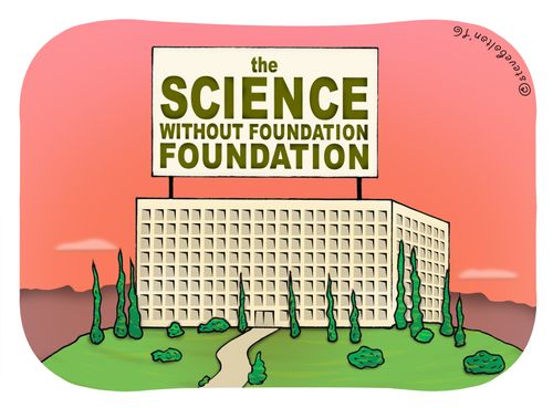 The Science Without Foundation Foundation