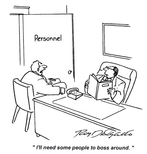 'I'll need some people to boss around.'