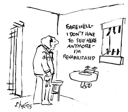 "Farewell - I don't have to stay here anymore - I'm rehabilitated."