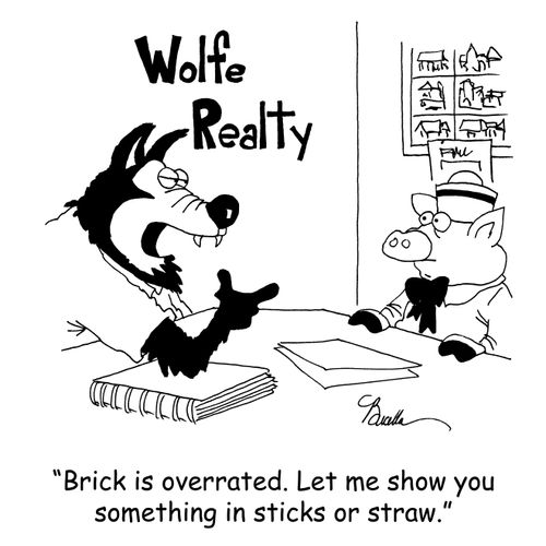 'Brick is overrated. Let me show you something in sticks or straw.'