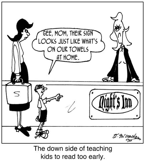  'Gee, their sign looks just like what's on our towels at home.' 'The down side of teaching kids to read to early.'