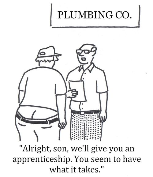 'Alright, son, we'll give you an apprenticeship. You seem to have what it takes.'