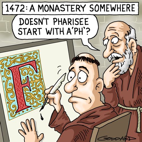 "Doesn't pharisee start with a 'ph'?"