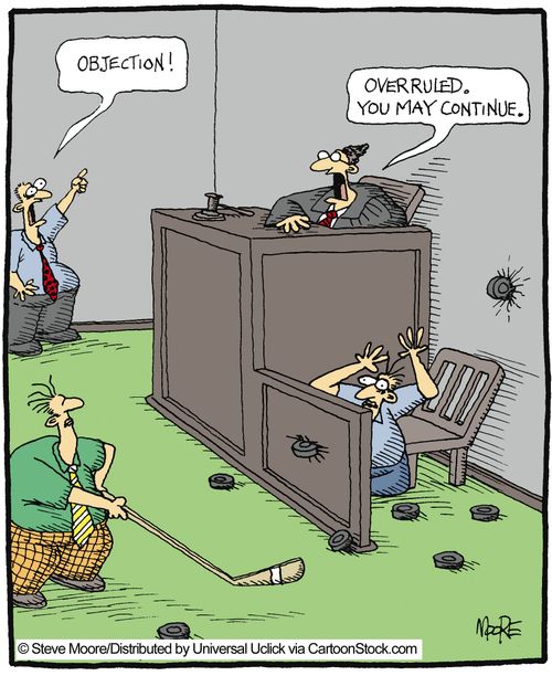 'Overruled, you may continue.'