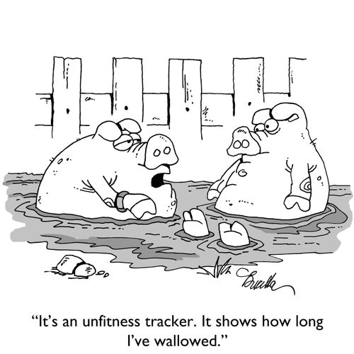 "It's an unfitness tracker. It shows how long I've wallowed."