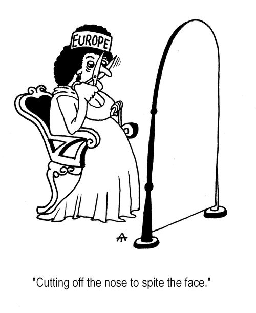 "Cutting off the nose to spite the face."