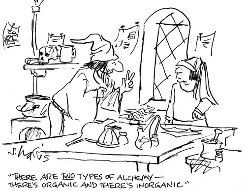 'There are two types of alchemy - there's organic and there's inorganic.'