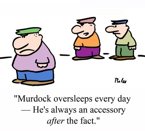 'Murdock oversleeps every day - He's always an accessory AFTER the fact.'