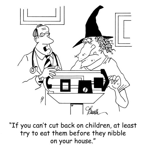 'If you cut back on children, at least try to eat them before they nibble on your house.'