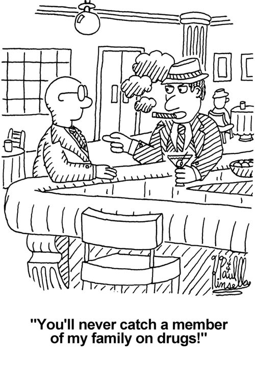 'You'll never catch a member of my family on drugs!'