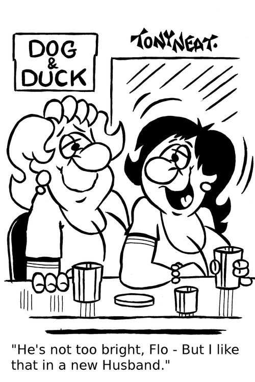 'He's not too bright, Flo - But I like that in a new Husband.'