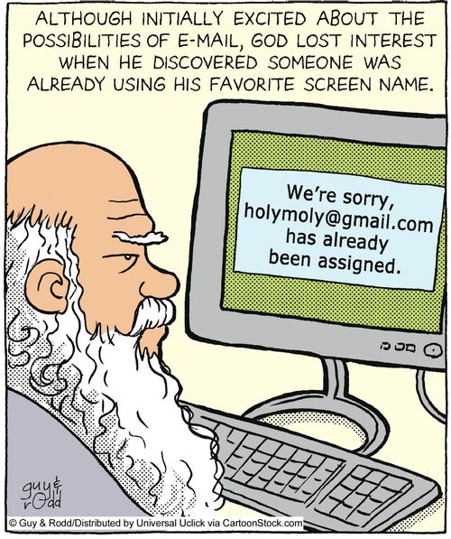 Initially excited about the possibilities of email, God lost interest when he discovered someone was already using his favorite screen name.