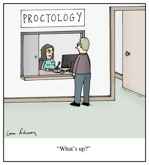 Proctology: 'What's up?'