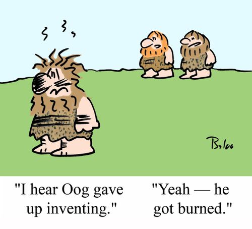 'I hear Oog gave up inventing.'