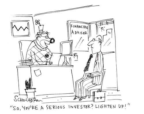 'So, you're a serious investor? Lighten up!'