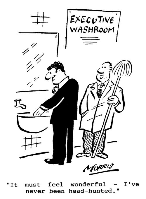 Executive Washroom - "It must feel wonderful - I've never been headhunted."
