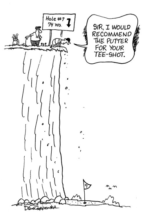 'Sir, I would recommend the putter for your tee-shot.'