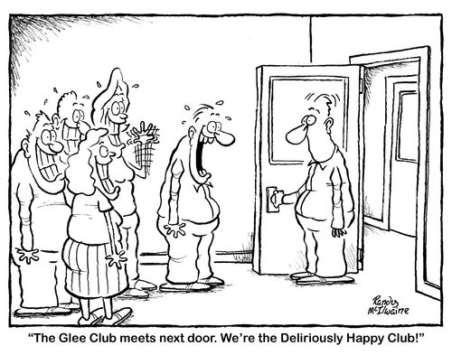 'The Glee Club meets next door. We're the Deliriously Happy Club!'