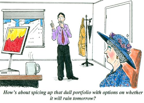'How's about spicing up that dull portfolio with options on whether it will rain tomorrow?'