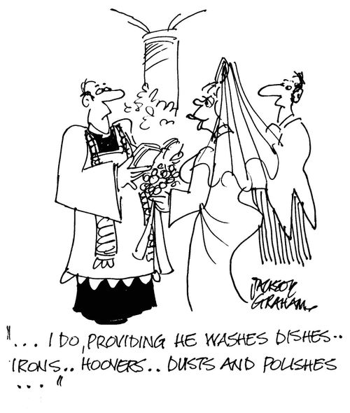 "...I do, providing he washes dishes...irons...hoovers...dusts and polishes..."