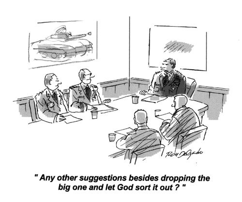 'Any other suggestions besides dropping the big one and let God sort it out?'