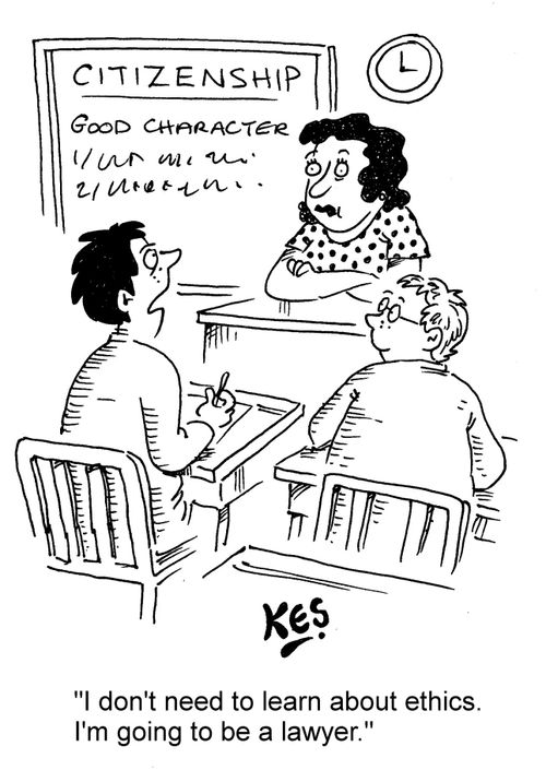 "I don't need to learn about ethics. I'm going to be a lawyer."