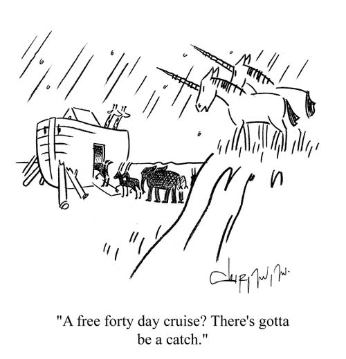 'A free forty day cruise? There's gotta be a catch.'