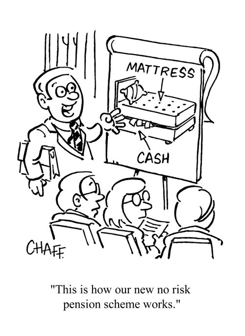 'This is how our new no-risk pension scheme works.'