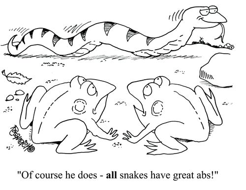 'Of course he does - all snakes have great abs!'