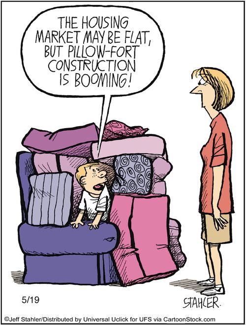 'The housing market may be flat, but pillow-fort construction is blooming!'