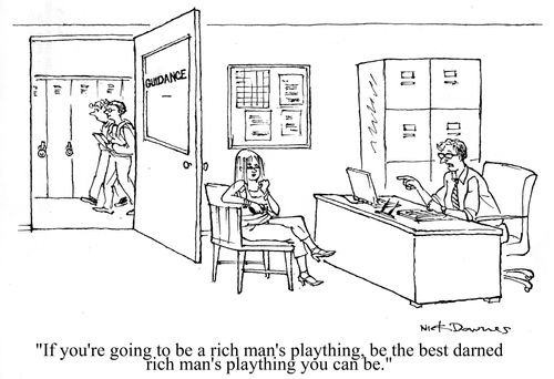 'If you're going to be a rich man's plaything be the best darned rich man's plaything you can be.'