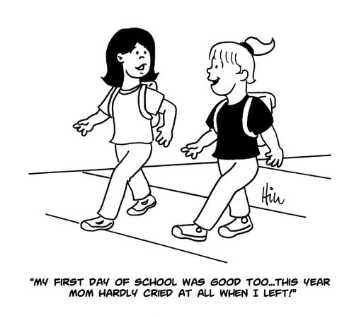 "My first day of school was good too...this year mom hardly cried at all when I left."