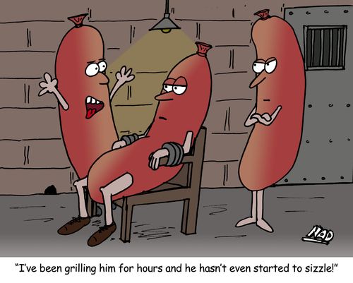 'I've been grilling him for hours and he hasn't even started to sizzle!'