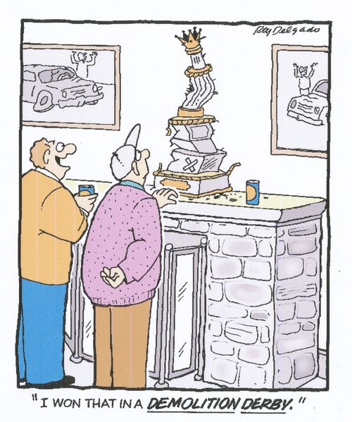 'I won that in a demolition derby.'