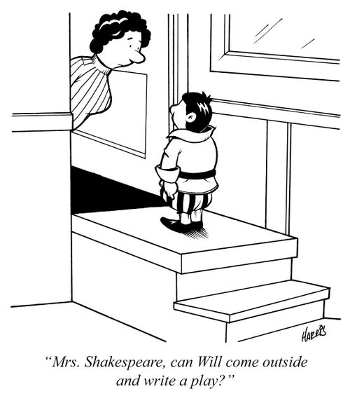 "Mrs. Shakespeare, can Will come outside and write a play?"