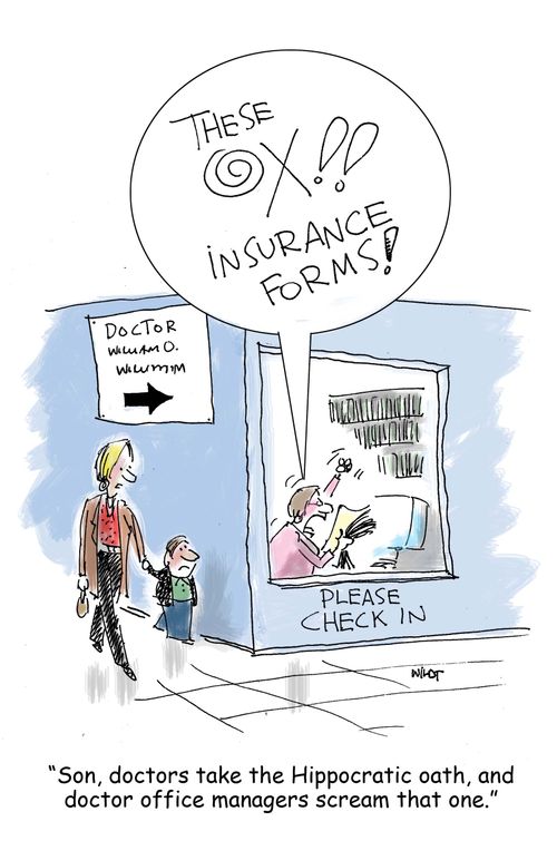 'Son, doctors take the Hippocratic oath and doctor office managers scream that one.'