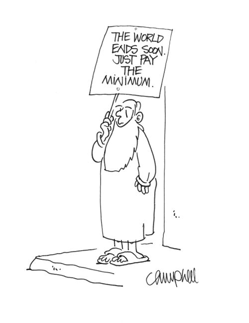 'The world ends soon. Just pay the minimum.'