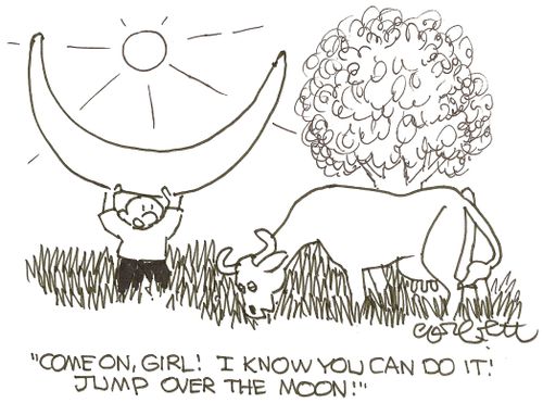 'Come on, girl!  I know you can do it!  Jump over the moon!'