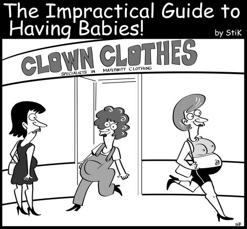 Pregnant Women buy Clown Clothes because they fit.
