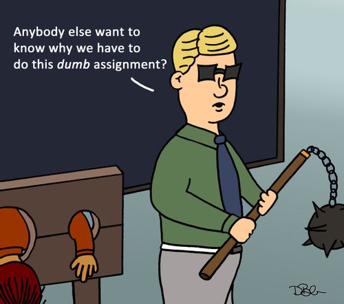 'Anybody else want to know why we have to do this dumb assignment?'